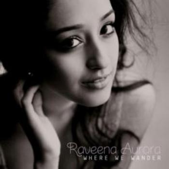 Raveena Aurora - Where We Wander